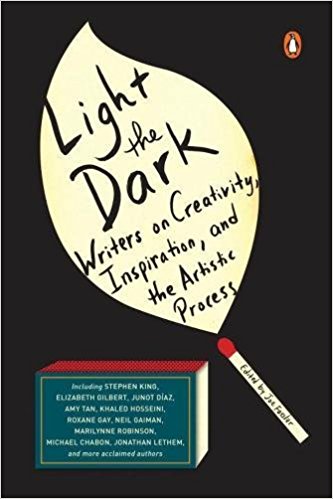 Image for Light the Dark: Writers on Creativity, Inspiration, and the Artistic Process